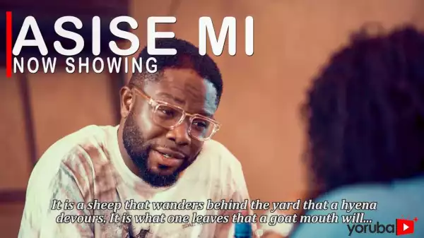 Asise Mi (2022 Yoruba Movie)