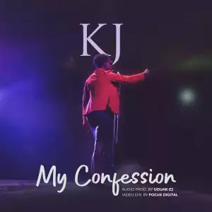 KJ – MY CONFESSION (Christians Spoken Words Download)