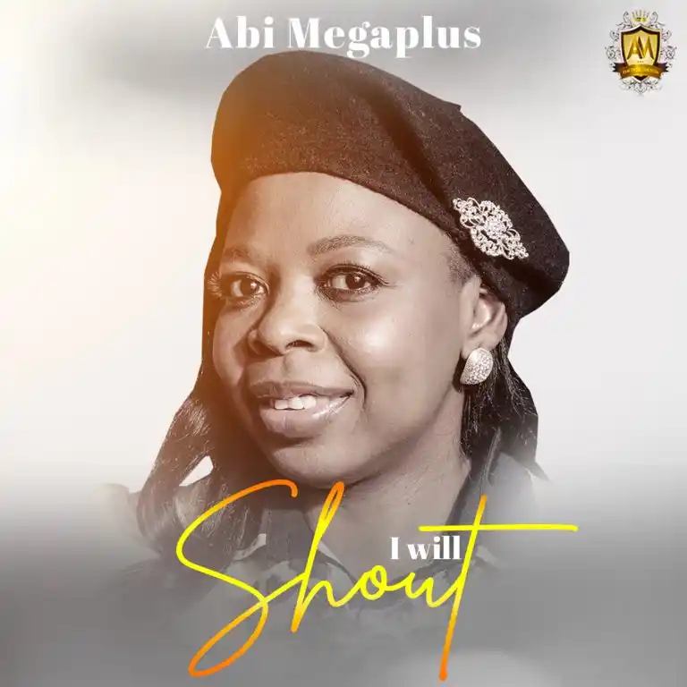 Abi Megaplus – I Will Shout