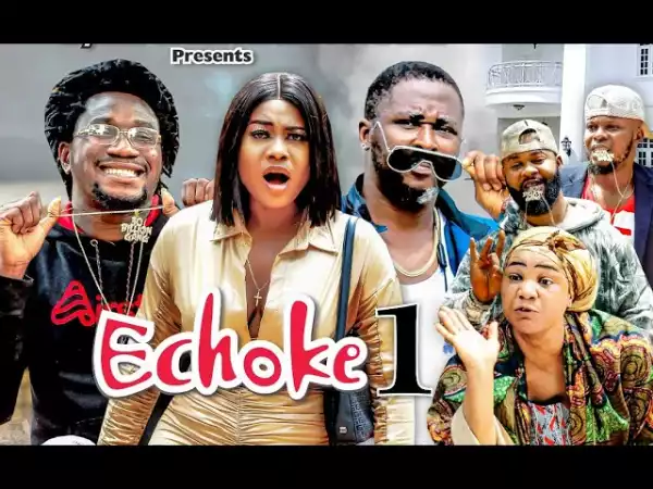 E Choke (2021 Nollywood Movie)