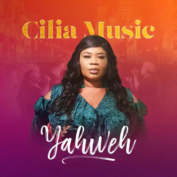 Cilia Music – Yahweh