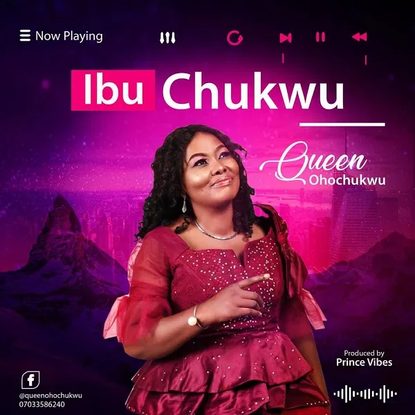 Queen Ohochukwu - Ibu Chukwu
