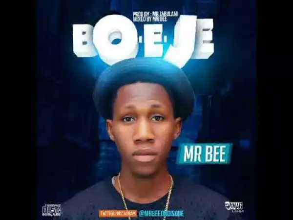 Mr Bee – Bo Eje (Prod. By Mr Jabulani)