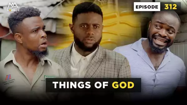 Mark Angel –Things Of God (Episode 312) (Comedy Video)