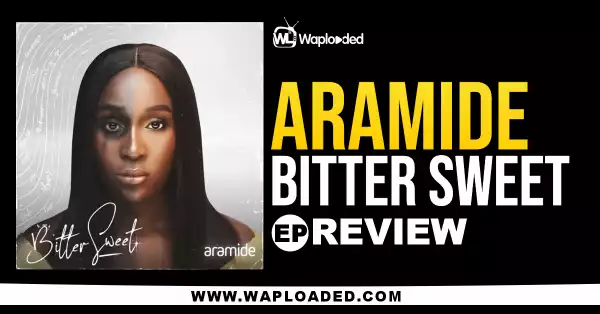 EP REVIEW: Aramide - "Bitter Sweet"