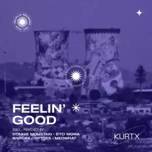 Kurtx – Feelin’ Good (Zito Mowa’s Boogie)
