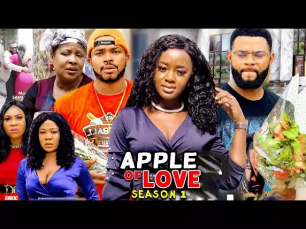 Apple Of Love (2021 Nollywood Movie)