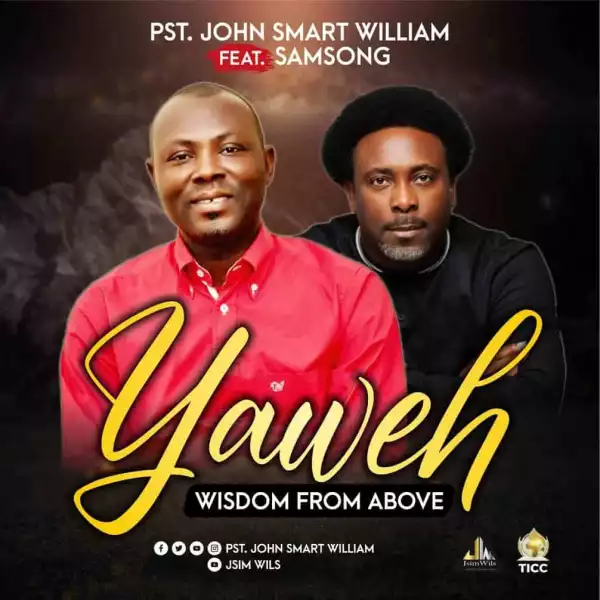Pastor John Smart William – Yahweh ft. Samsong
