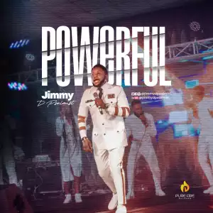 Jimmy D Psalmist – Powerful