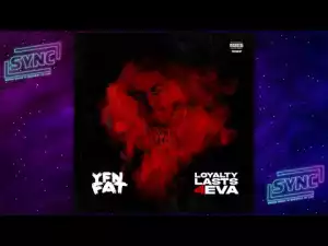 YFN Fat - Loyalty Lasts 4Eva (EP)