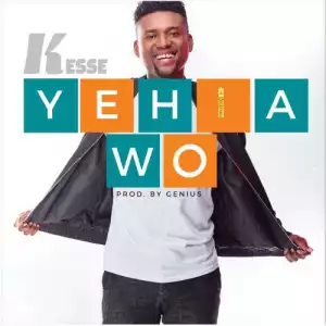 Kesse – Yehia Wo (Prod. By Genius)