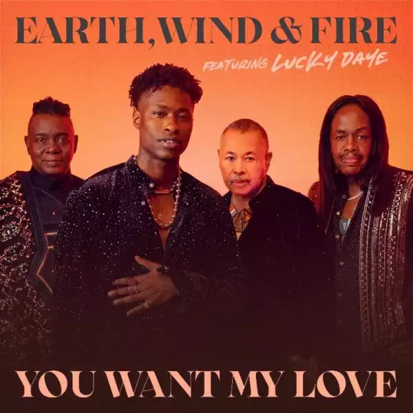 Earth, Wind & Fire Ft. Lucky Daye – You Want My Love