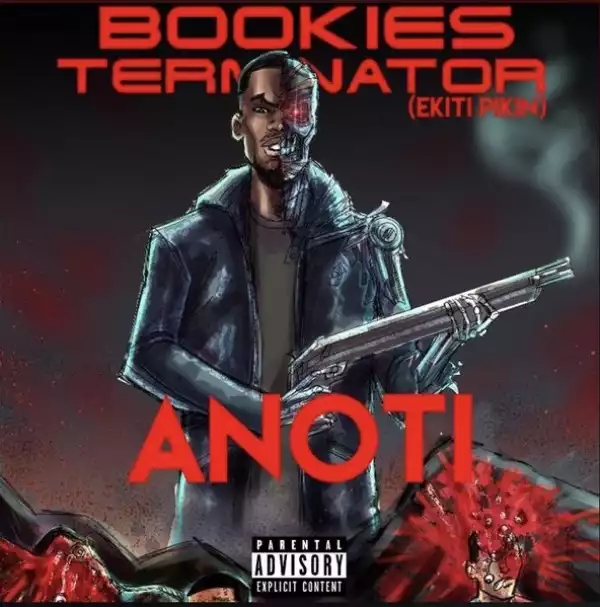 Anoti – Bookies Terminator (Ekiti Pikin)