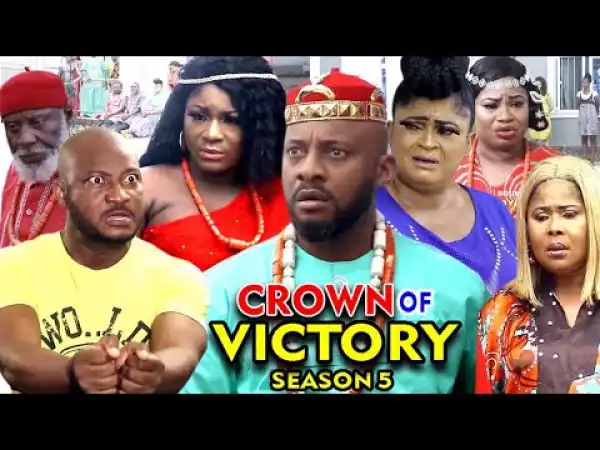 Crown Of Victory Season 5 (2020 Nollywood Movie)