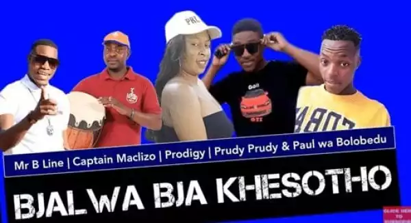 Mr B Line, Captain Maclizo, Prodigy, Prudy & Paul wa Bolobedu – Bjalwa bja Khesotho (Original Mix)