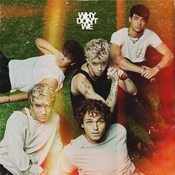 Why Don’t We – The Good Times and The Bad Ones (Album)