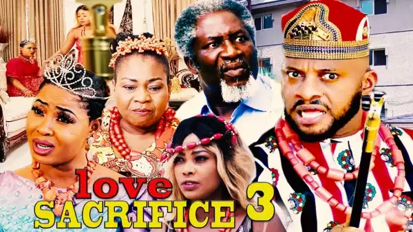 LOVE SACRIFICE SEASON 3 (2020) (Nollywood Movie)
