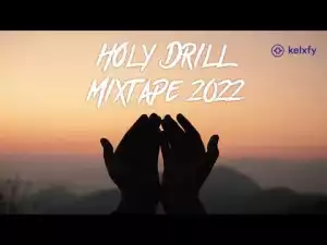 Holy Drill – Best Drill Gospel 2022 Mix Vol 2