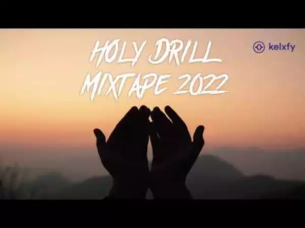 Holy Drill – Best Drill Gospel 2022 Mix Vol 2