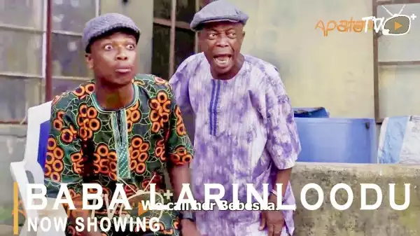 Baba Larinloodu (2021 Yoruba Movie)