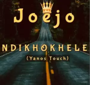 Joejo – Ndikhokhele (Yanos Touch)