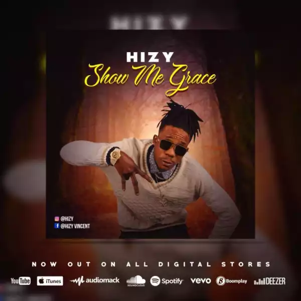 Hizy – Show Me Grace (Video)
