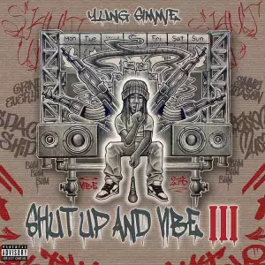 Yung Simmie – Shut Up And Vibe III  (Album)