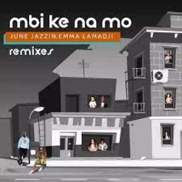 June Jazzin & Emma Lamadji – Mbi Ke Na Mo (El Payo Remix)