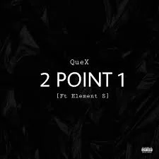 QueX – 2Point1 (feat. Element S)