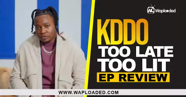 EP REVIEW: KDDO - "Too Late To Lit"