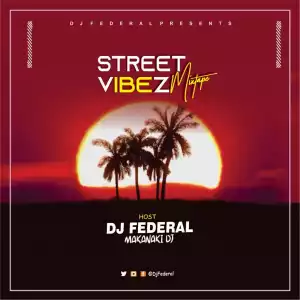 DJ Federal – Street Vibez Mix