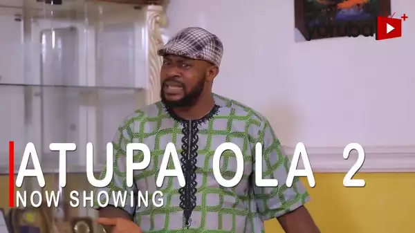 Atupa Ola Part 2 (2022 Yoruba Movie)