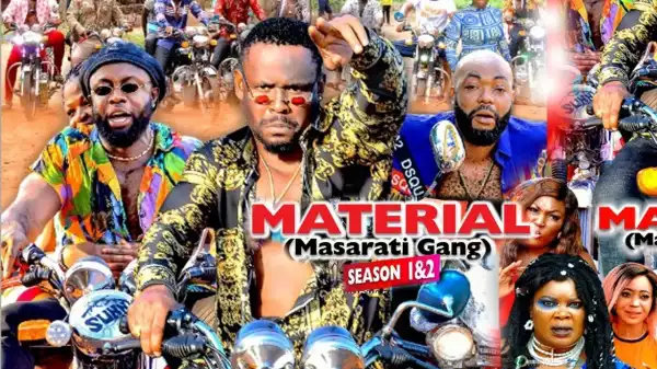 Material Masarati Gang (2021 Nollywood Movie)