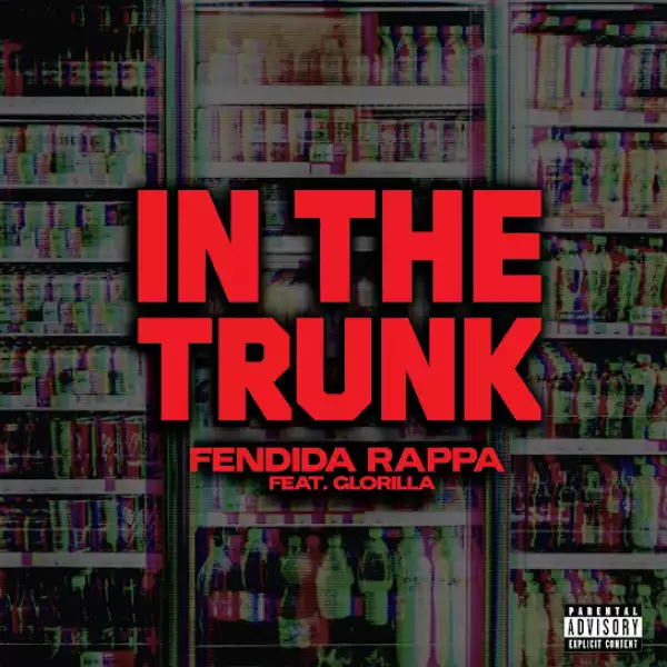 FendiDa Rappa – In The Trunk Ft. GloRilla