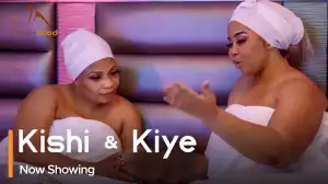 Kishi & Kiye (2023 Yoruba Movie)
