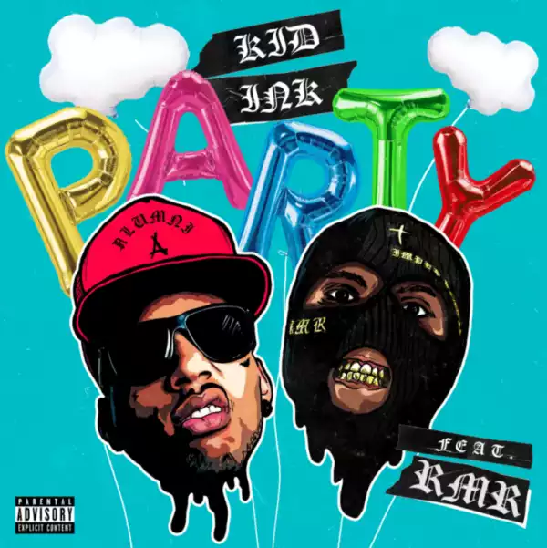 Kid Ink Ft. RMR – Party