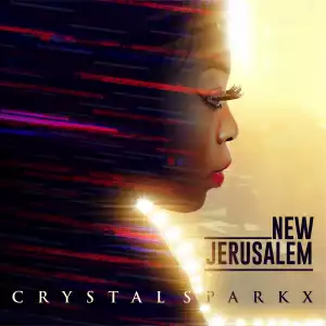 Crystal Sparkx – New Jerusalem