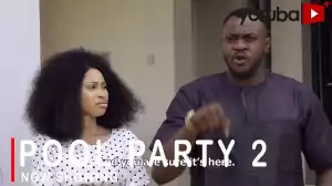 Pool Party Part 2 (2021 Yoruba Movie)