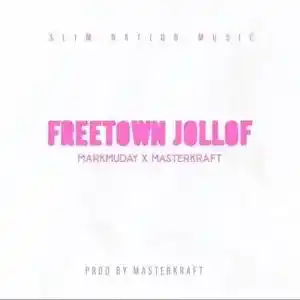 Markmuday – Freetown Jollof ft. Masterkraft