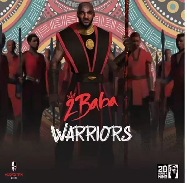 2Baba Sets to Release New Album, Warriors, Unveils Cover Artwork And Tracklist