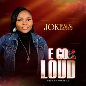Jokess - E Go Loud