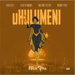 Miss Pru – Uhulumeni ft. Blaq Diamond, Malome Vector, Fakaloice & Manny Yack
