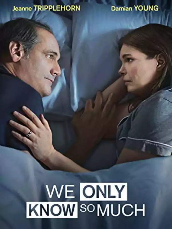 We Only Know So Much (2020) [Movie]