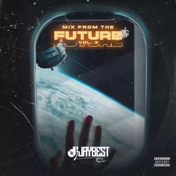 DJ Jaybest – Mix From The Future (Vol. 3)