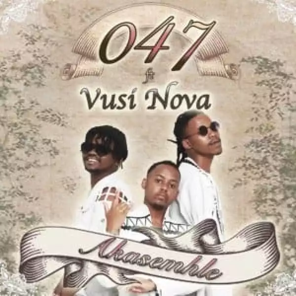 047 – Akasemhle ft. Vusi Nova