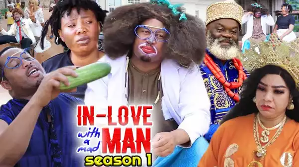 In Love With A Mad Man (2021 Nollywood Movie)