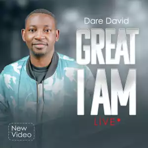 Dare David – Great I Am (Live)