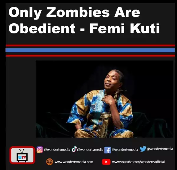 Only Zombies Are Obedient – Femi Kuti