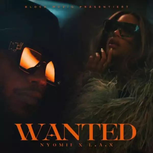 NyoMii ft. L.A.X – Wanted
