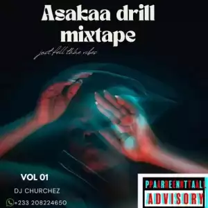 DJ Churchez – Asakaa Drill Mixtape